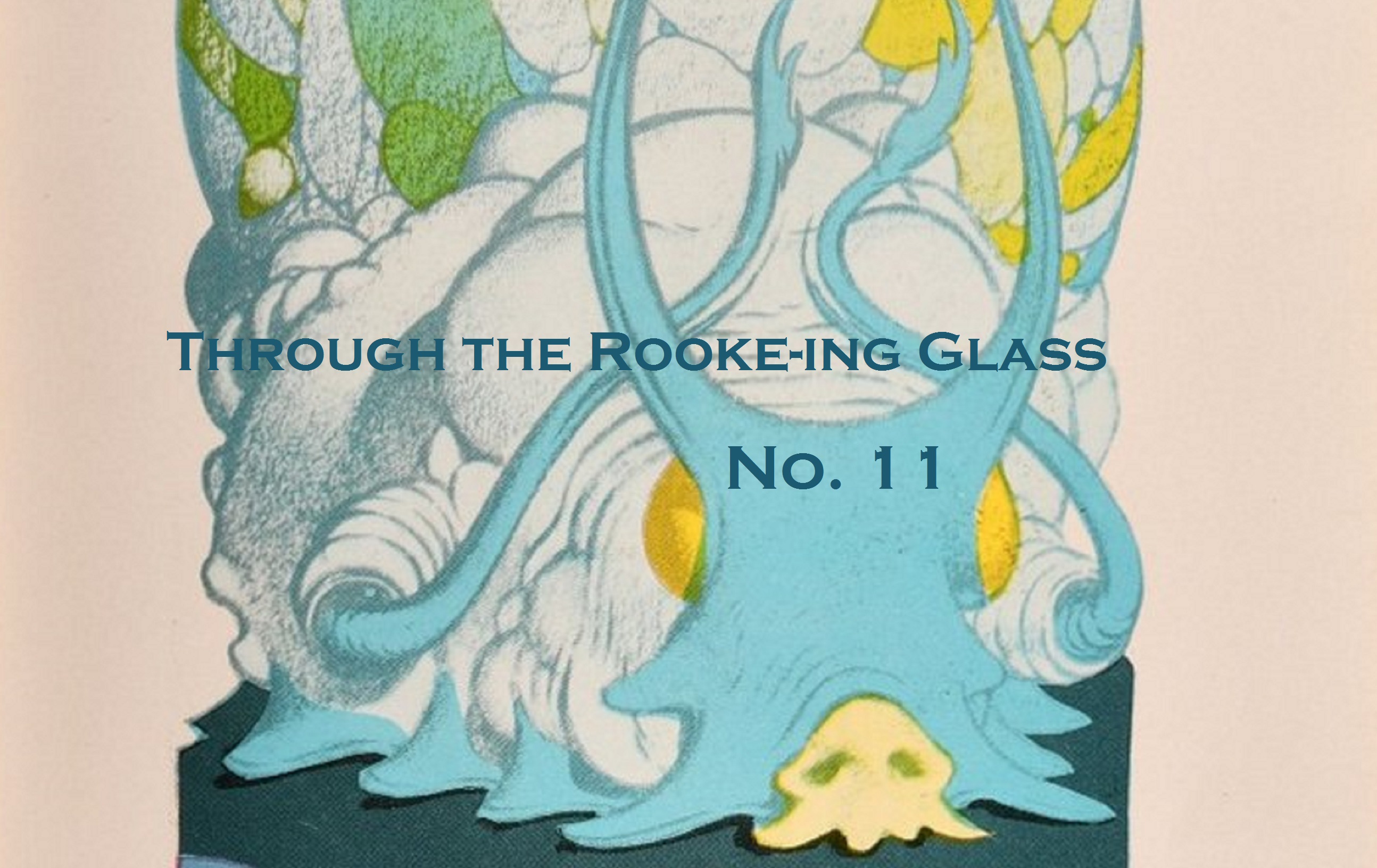 Through the Rooke-ing Glass No. 11