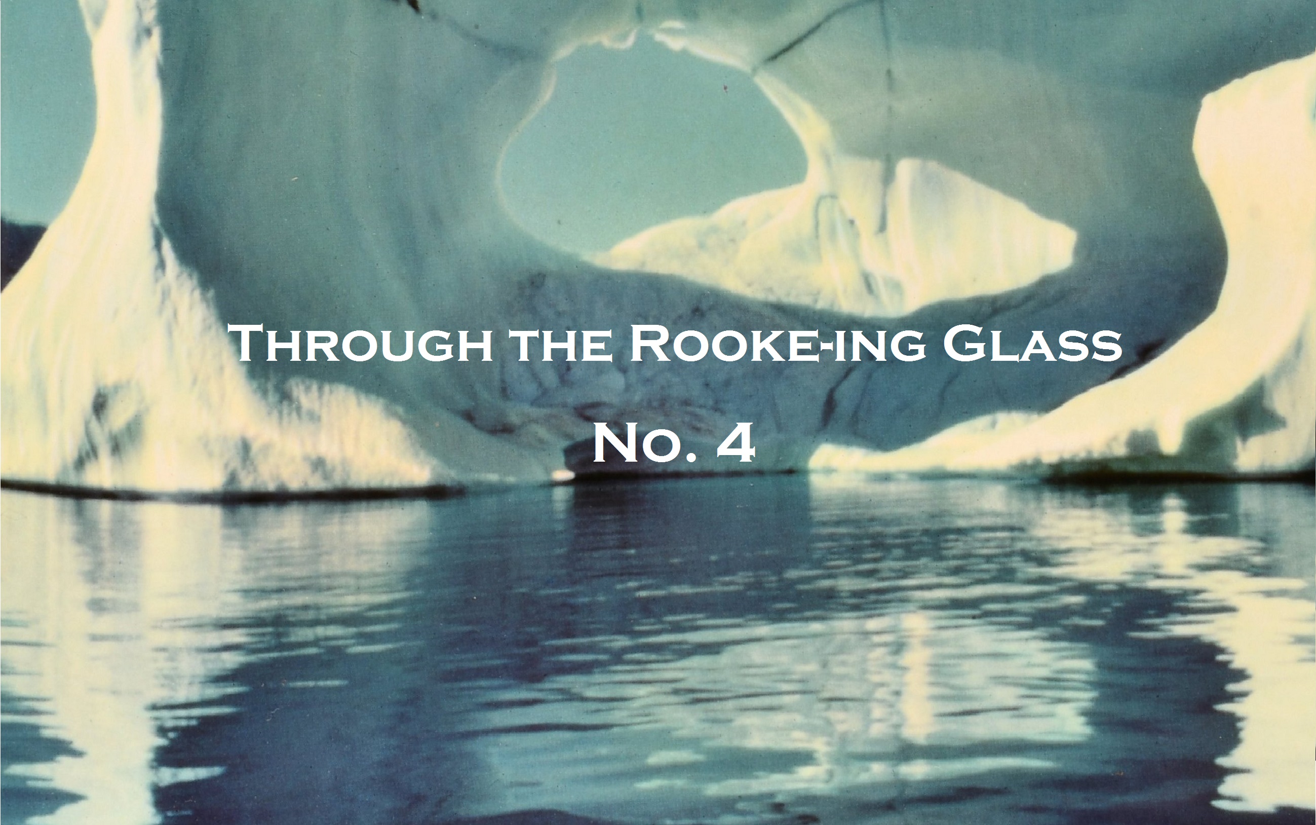 Through the Rooke-ing Glass No. 4: An Odyssey
