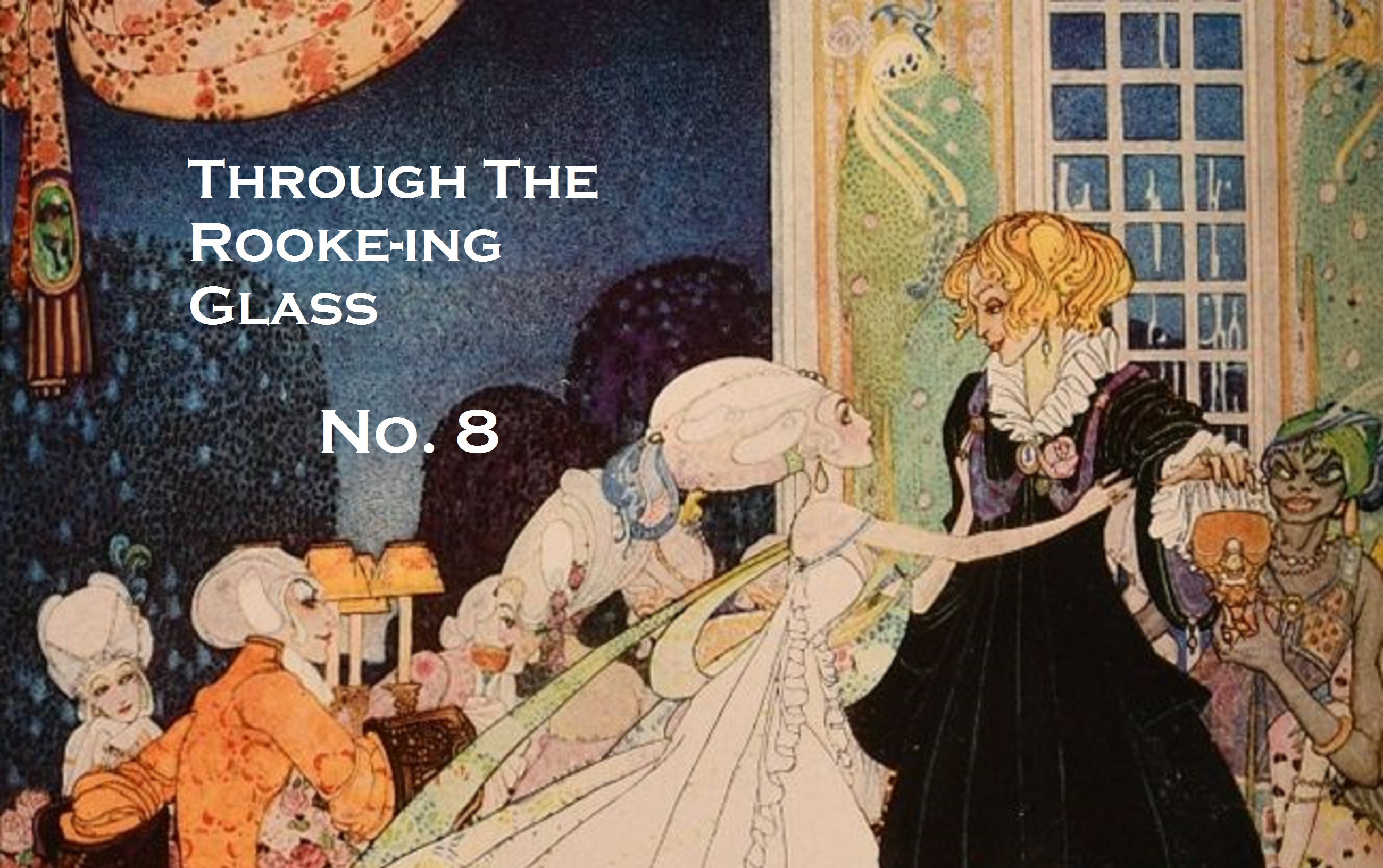 Through the Rooke-ing Glass No. 8
