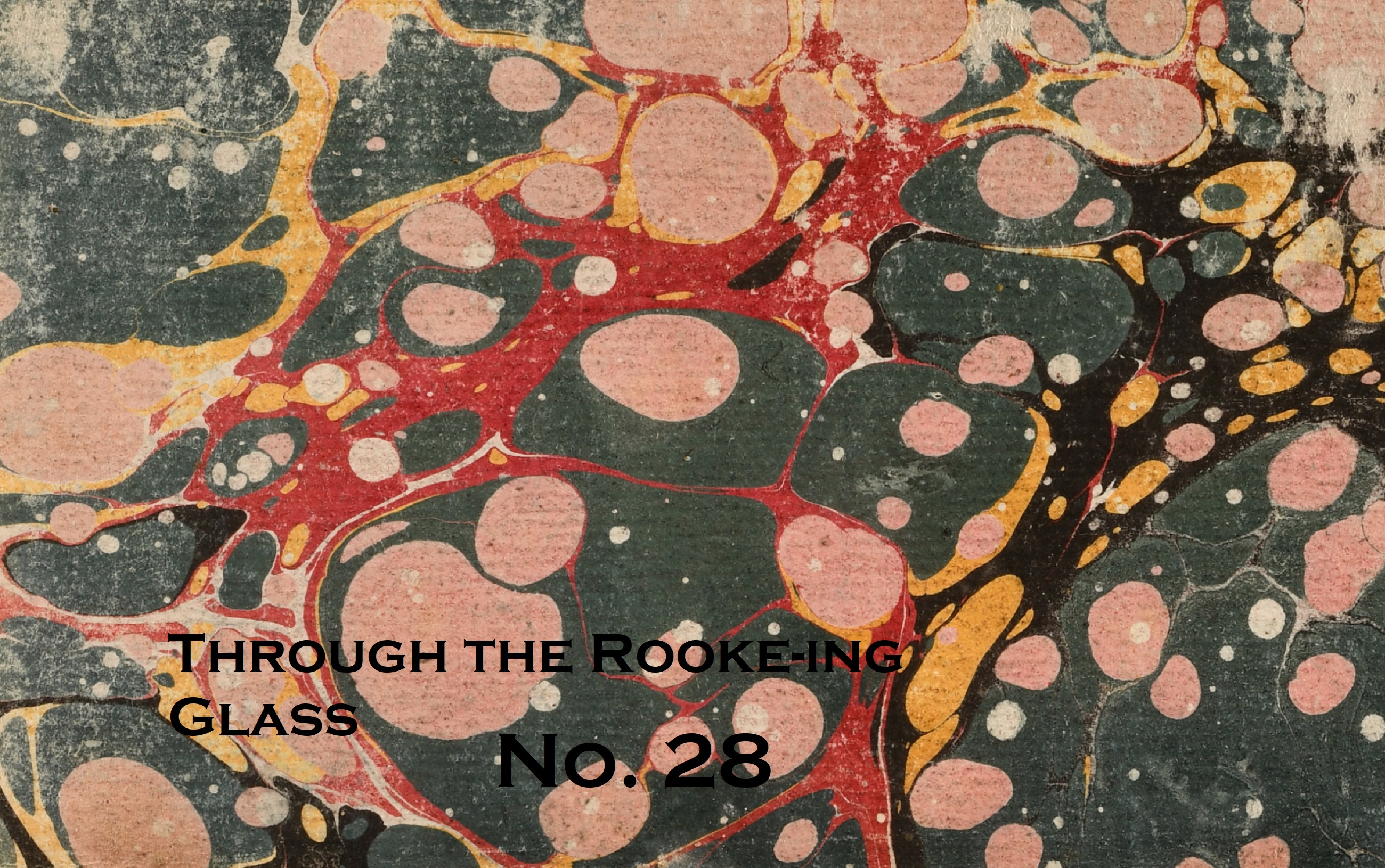 Through the Rooke-ing Glass No. 28